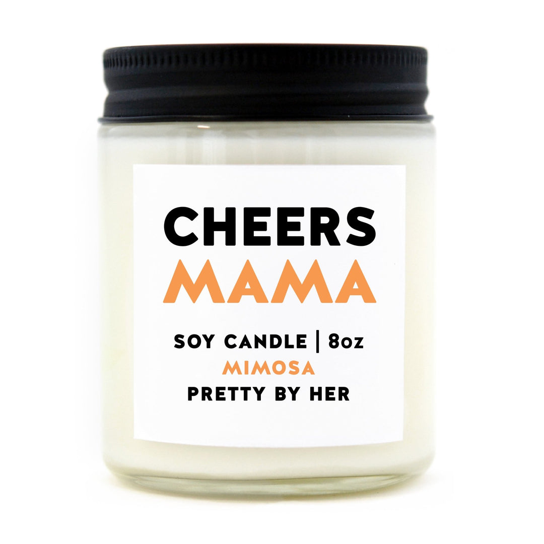 Cheers Mama | Candle - Pretty by Her- handmade locally in Cambridge, Ontario