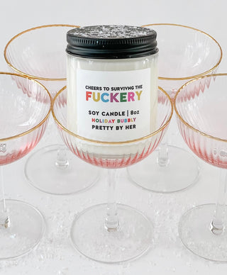 Cheers to Surviving the Fuckery | Soy Wax Candle - Pretty by Her- handmade locally in Cambridge, Ontario