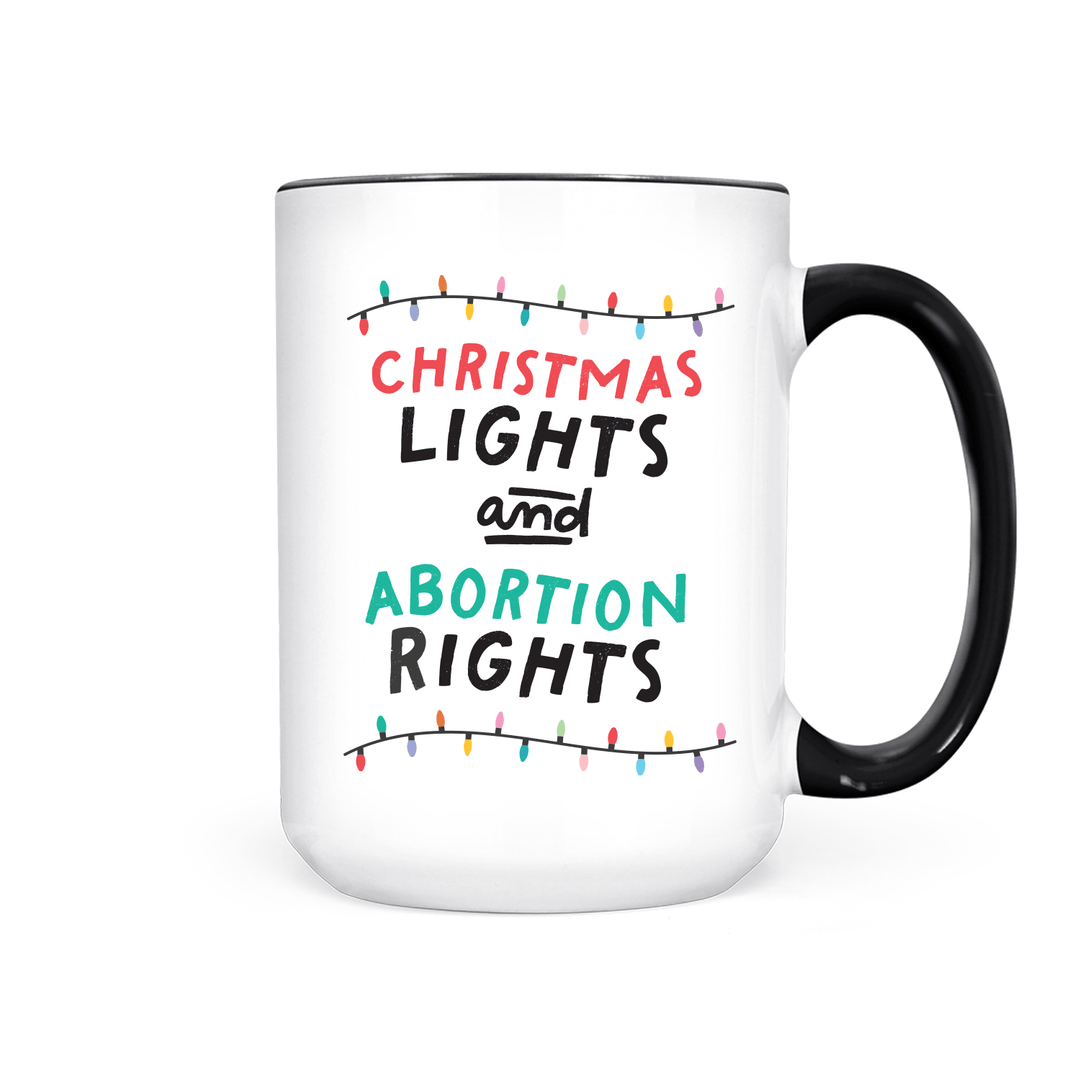 Christmas Lights and Abortion Rights | Mug - Pretty by Her- handmade locally in Cambridge, Ontario