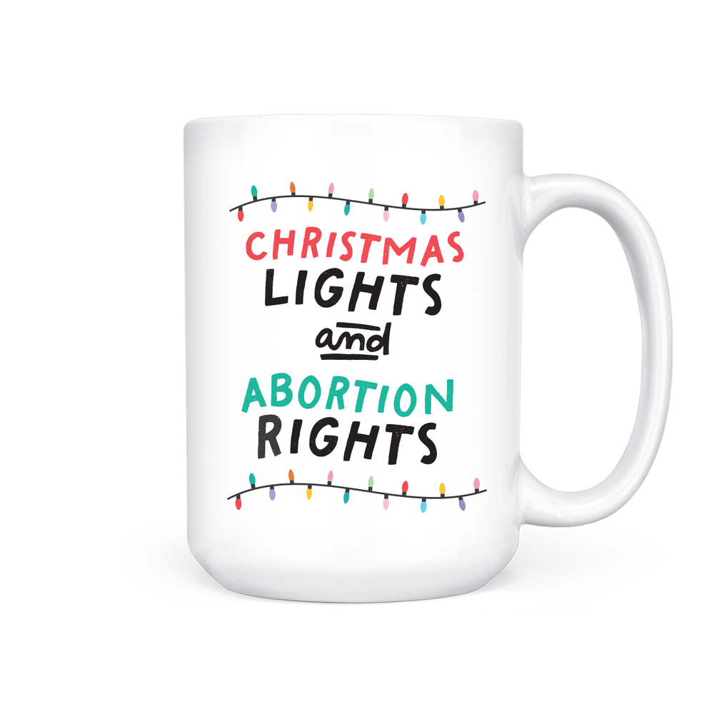 Christmas Lights and Abortion Rights | Mug - Pretty by Her- handmade locally in Cambridge, Ontario