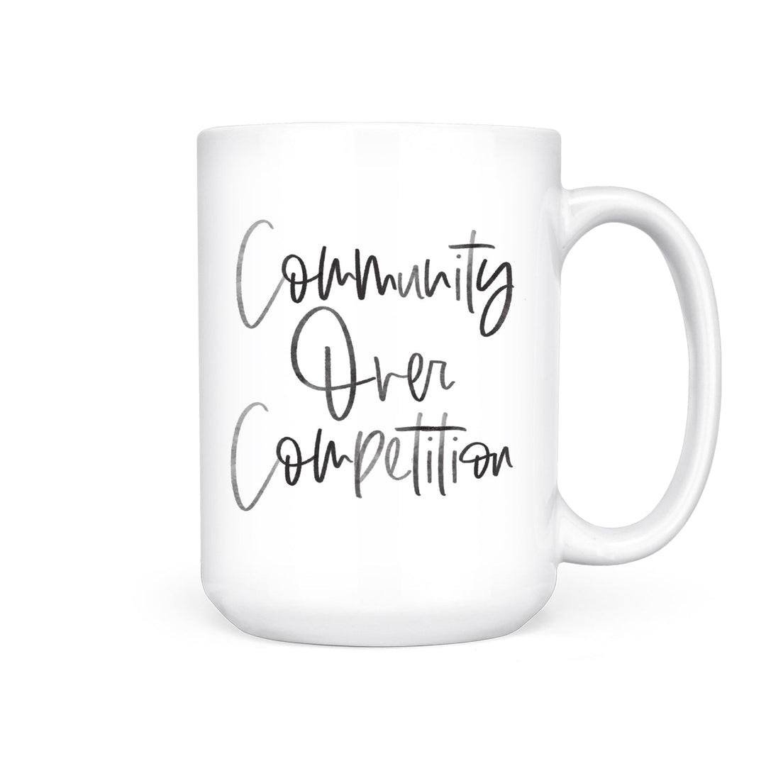 Community over Competition | Mug - Pretty by Her- handmade locally in Cambridge, Ontario