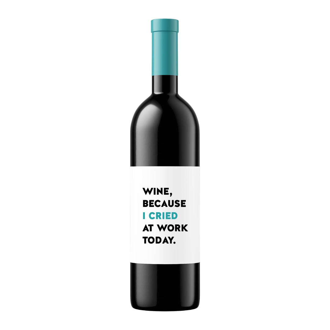 Cried at Work | Wine Label - Pretty by Her- handmade locally in Cambridge, Ontario