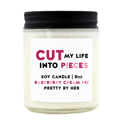 Cut My Life Into Pieces | Soy Wax Candle - Pretty by Her- handmade locally in Cambridge, Ontario
