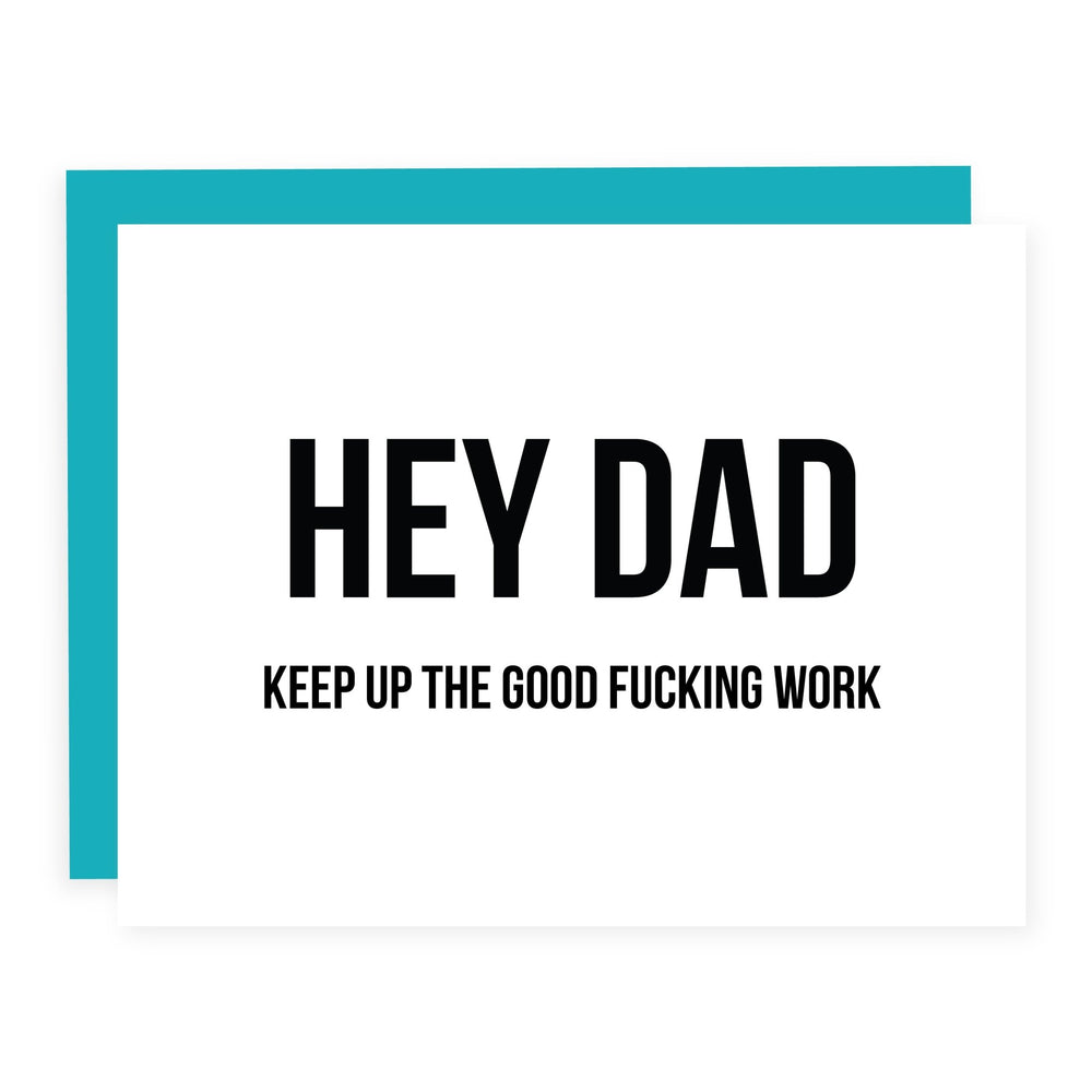 Dad Keep Up The Good Fucking Work | Card - Pretty by Her- handmade locally in Cambridge, Ontario
