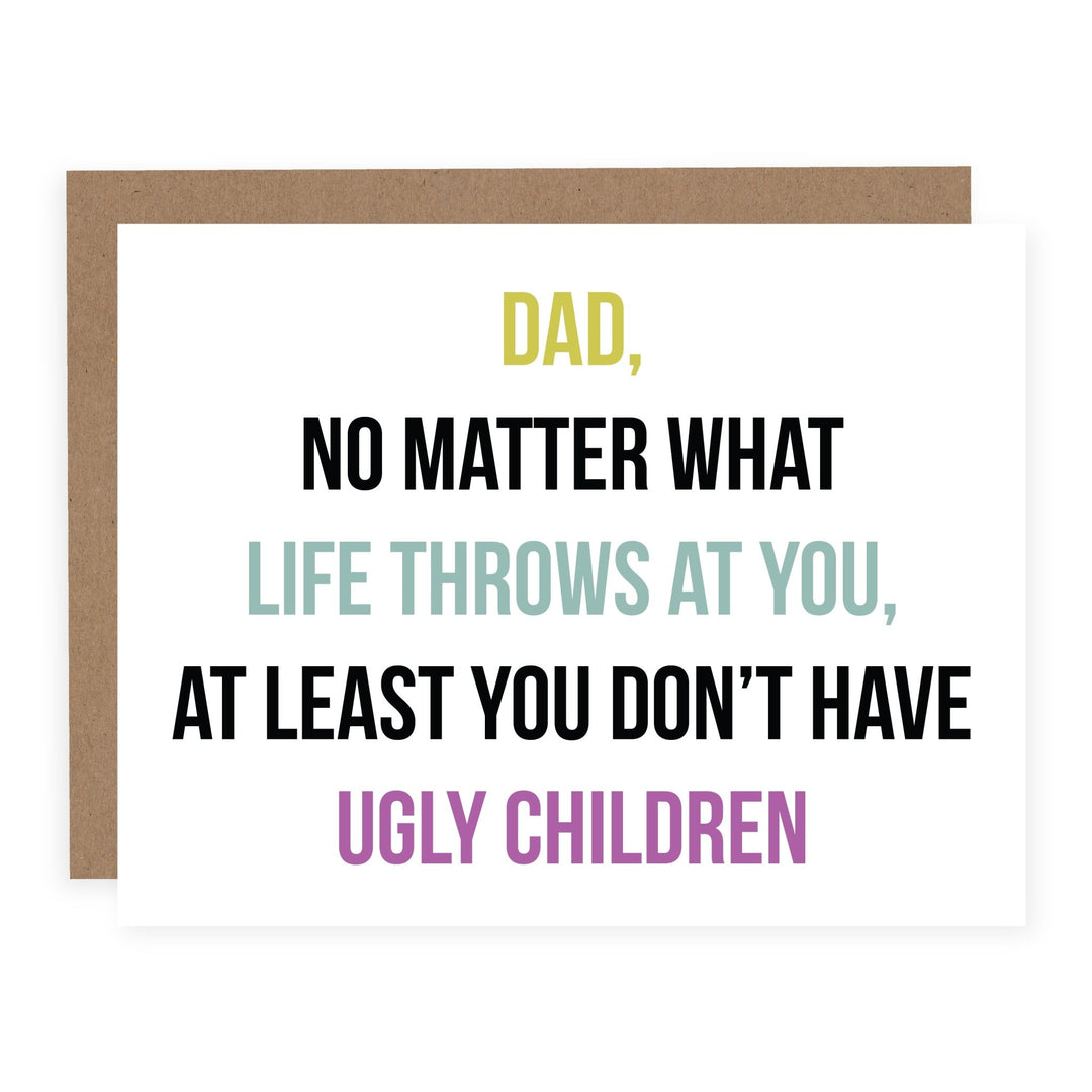Dad Ugly Children | Card - Pretty by Her- handmade locally in Cambridge, Ontario