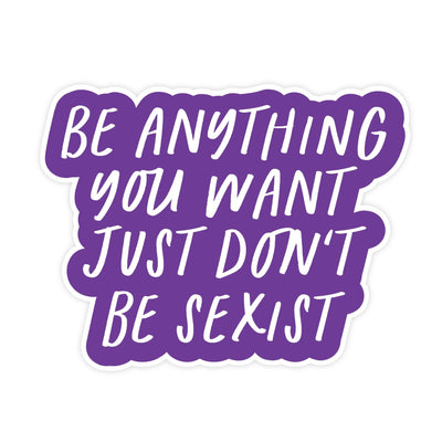 Don't be Sexist | Magnet - Pretty by Her- handmade locally in Cambridge, Ontario