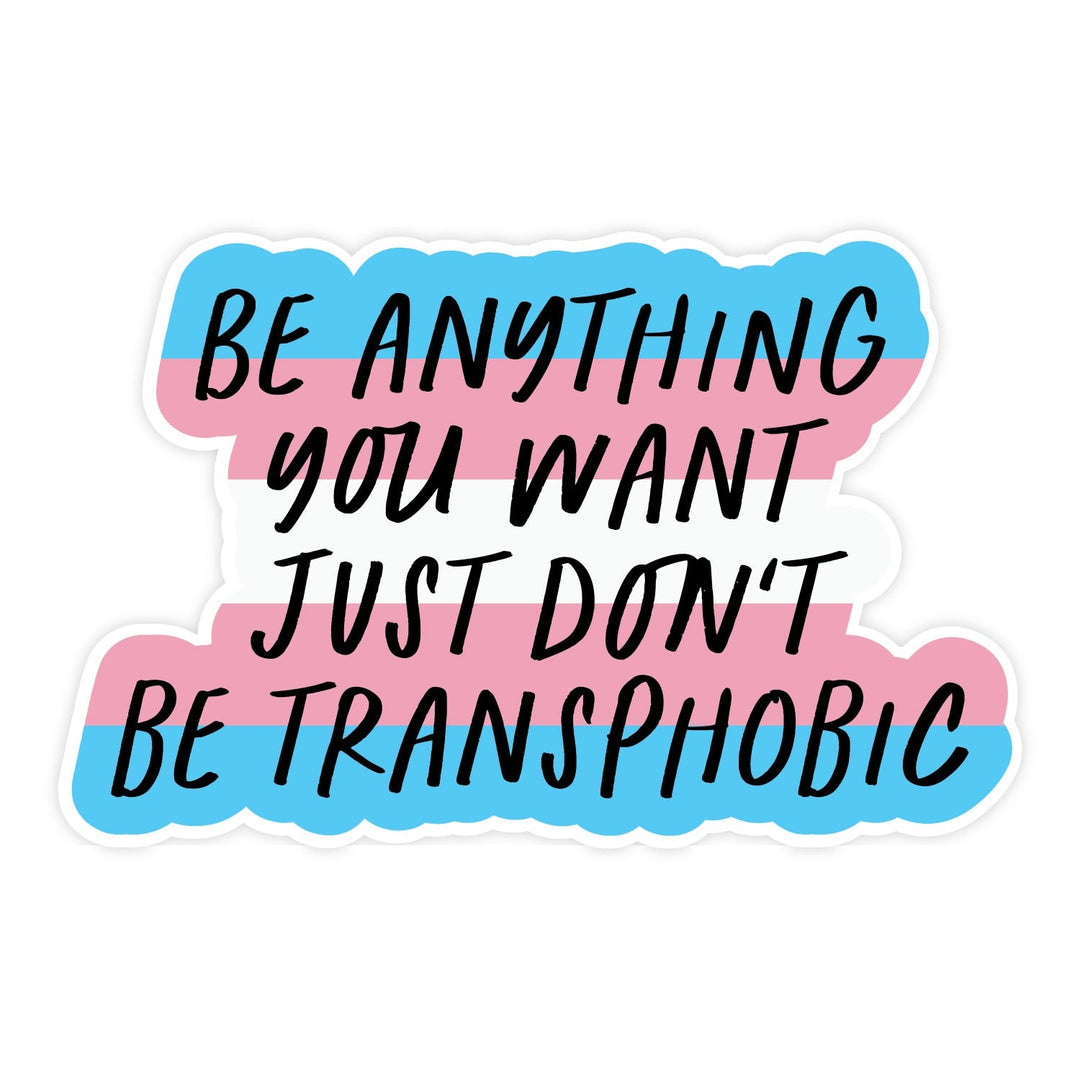 Don't be Transphobic | Sticker - Pretty by Her- handmade locally in Cambridge, Ontario