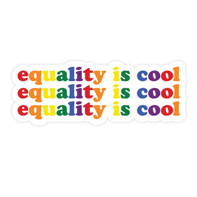 Equality is Cool | Sticker - Pretty by Her- handmade locally in Cambridge, Ontario