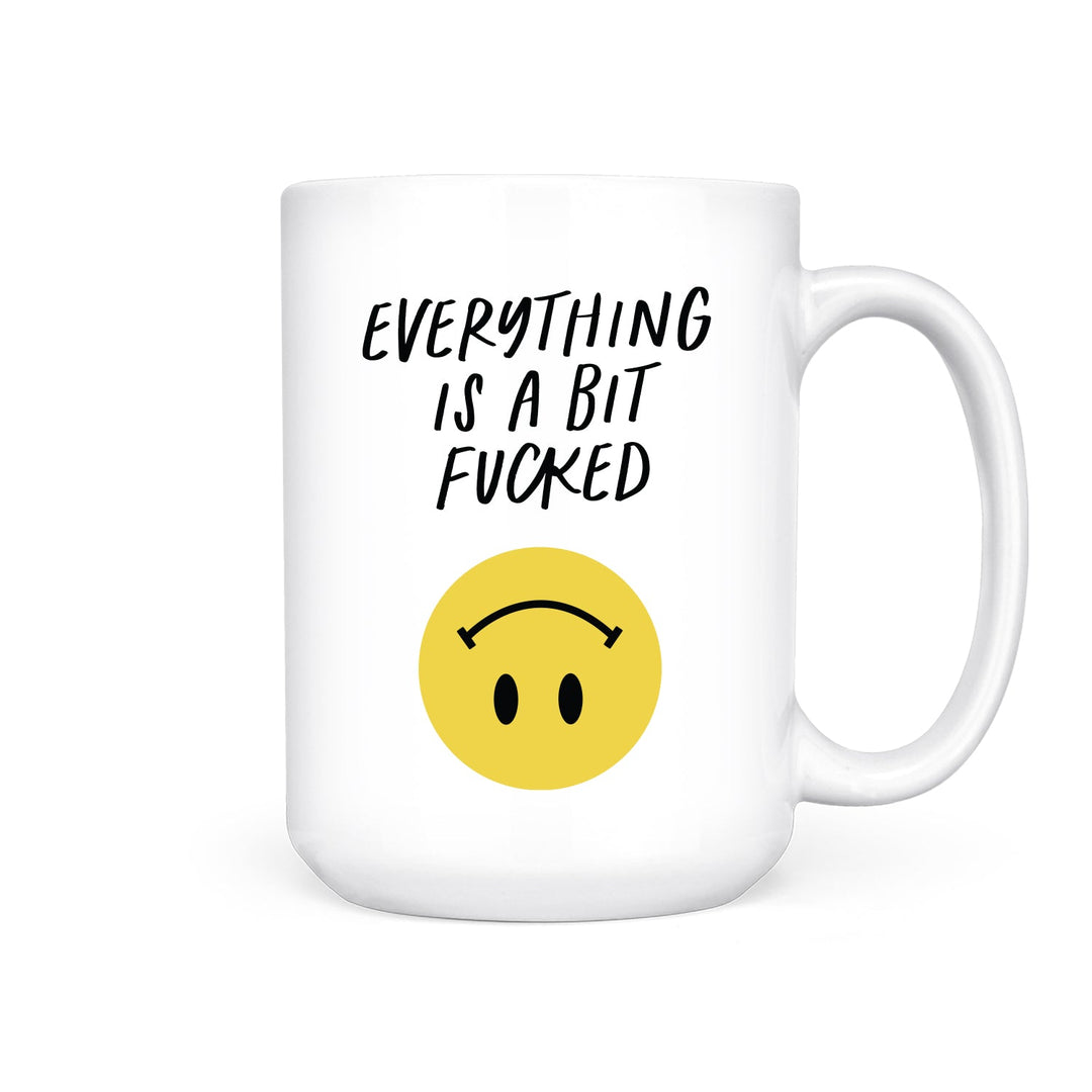 Everything is a Bit Fucked | Mug - Pretty by Her- handmade locally in Cambridge, Ontario