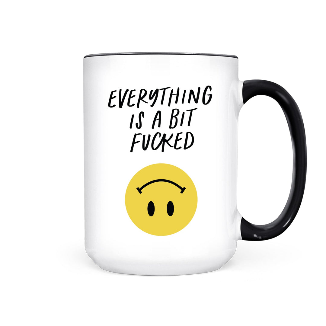 Everything is a Bit Fucked | Mug - Pretty by Her- handmade locally in Cambridge, Ontario