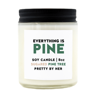 Everything is Pine | Soy Wax Candle - Pretty by Her- handmade locally in Cambridge, Ontario