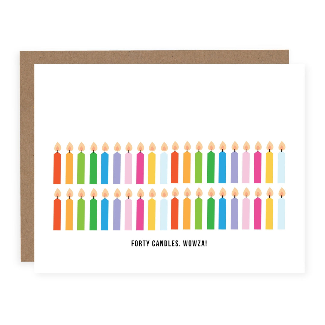 Forty Candles Wowza | Card - Pretty by Her- handmade locally in Cambridge, Ontario
