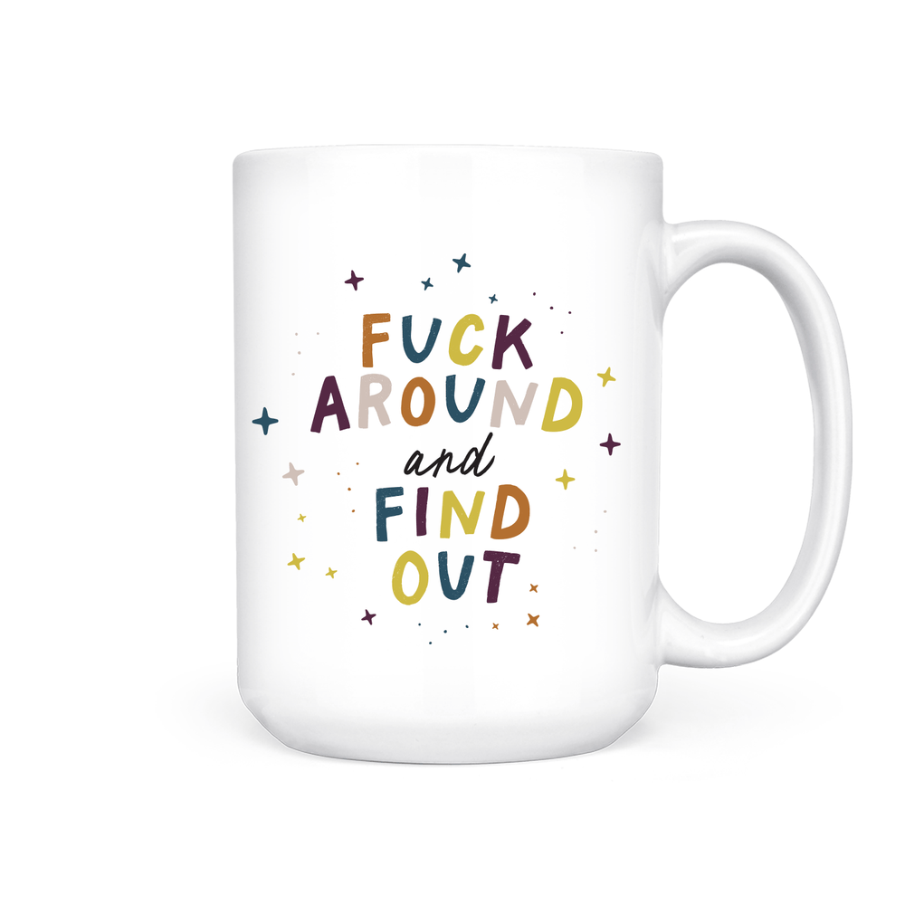 Fuck Around and Find Out | Mug - Pretty by Her- handmade locally in Cambridge, Ontario