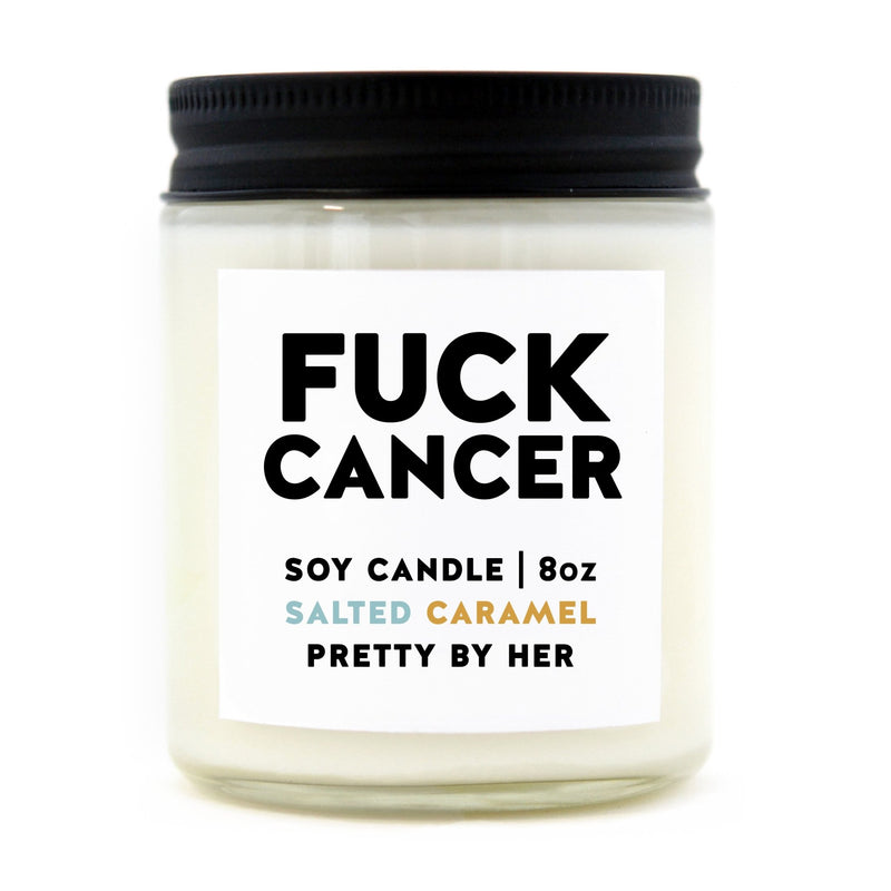 Fuck Cancer | Candle - Pretty by Her- handmade locally in Cambridge, Ontario