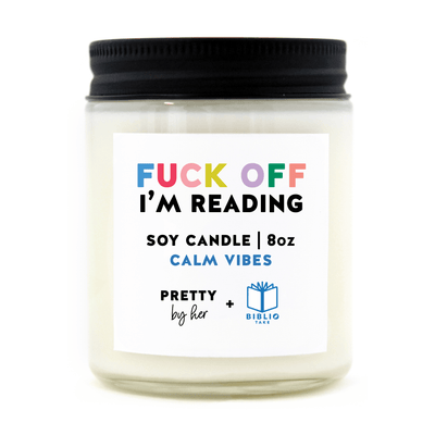 Fuck Off I'm Reading | BiblioTake x Pretty by Her | Soy Wax Candle - Pretty by Her- handmade locally in Cambridge, Ontario