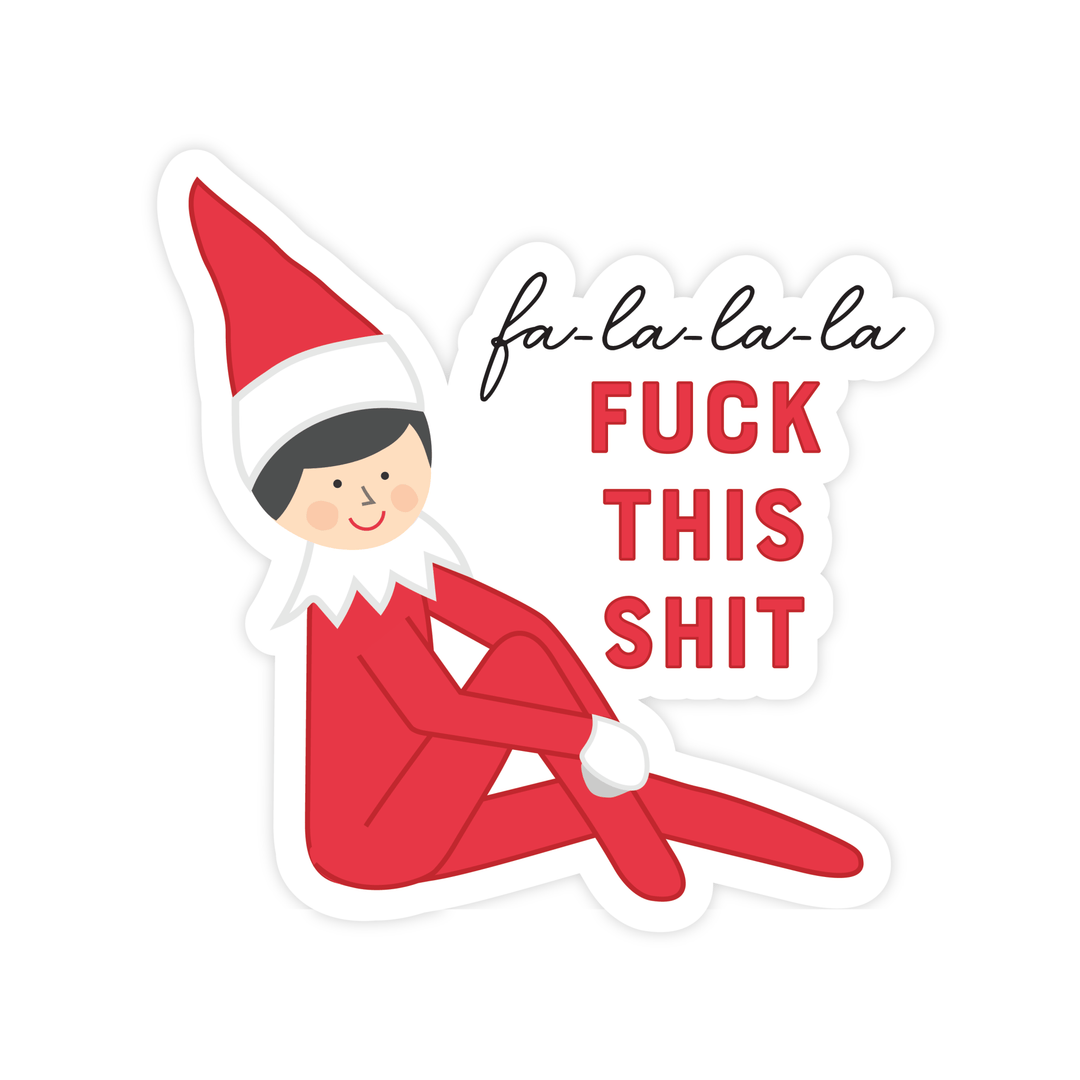 Fuck This Shit Elf | Sticker - Pretty by Her- handmade locally in Cambridge, Ontario