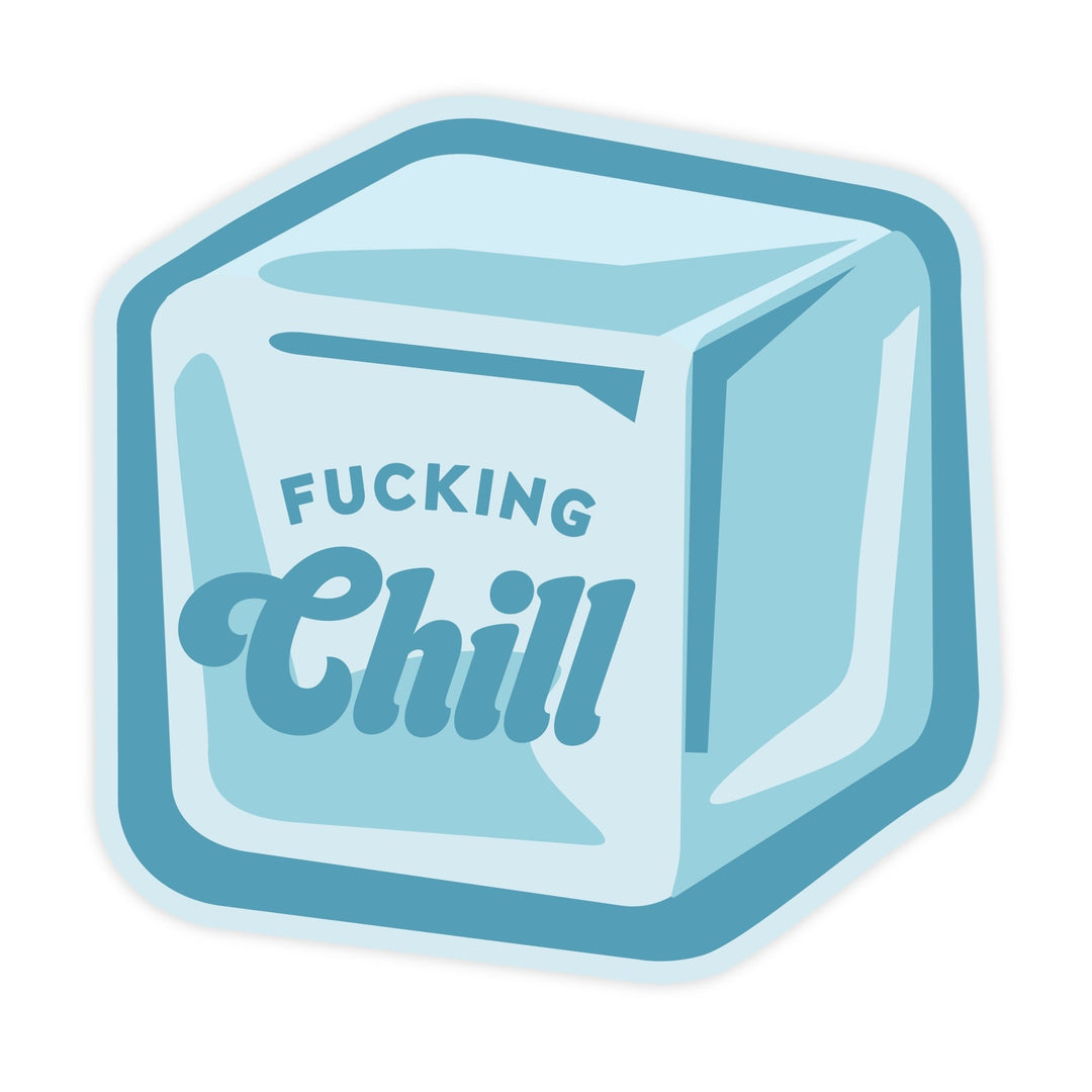 Fucking Chill | Sticker - Pretty by Her- handmade locally in Cambridge, Ontario
