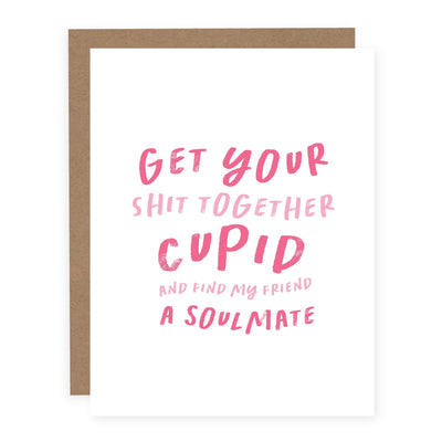Get Your Shit Together Cupid | Card - Pretty by Her- handmade locally in Cambridge, Ontario