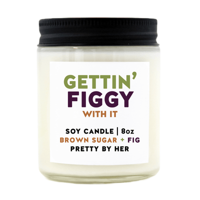 Gettin' Figgy With It | Soy Wax Candle - Pretty by Her- handmade locally in Cambridge, Ontario