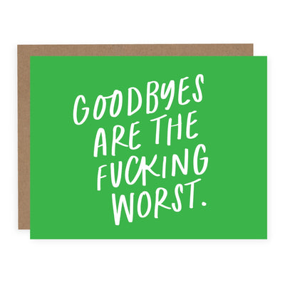 Goodbyes are the Worst | Card - Pretty by Her- handmade locally in Cambridge, Ontario