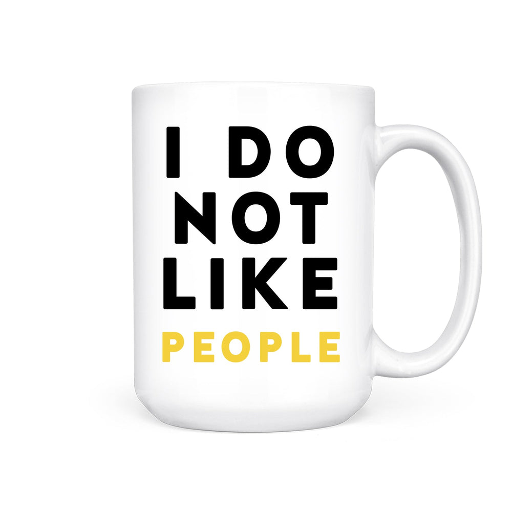 I Do Not Like People | Mug - Pretty by Her- handmade locally in Cambridge, Ontario