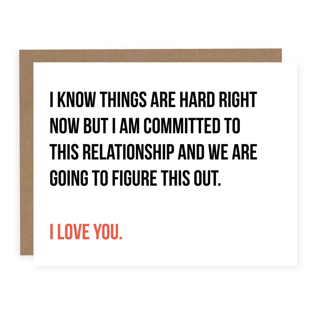 I Know Things Are Hard Right Now | Card - Pretty by Her- handmade locally in Cambridge, Ontario