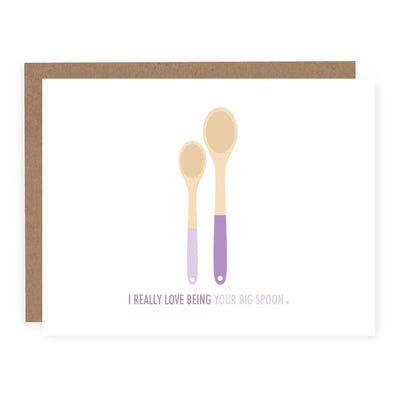 I Really Love Being Your Big Spoon | Card - Pretty by Her- handmade locally in Cambridge, Ontario