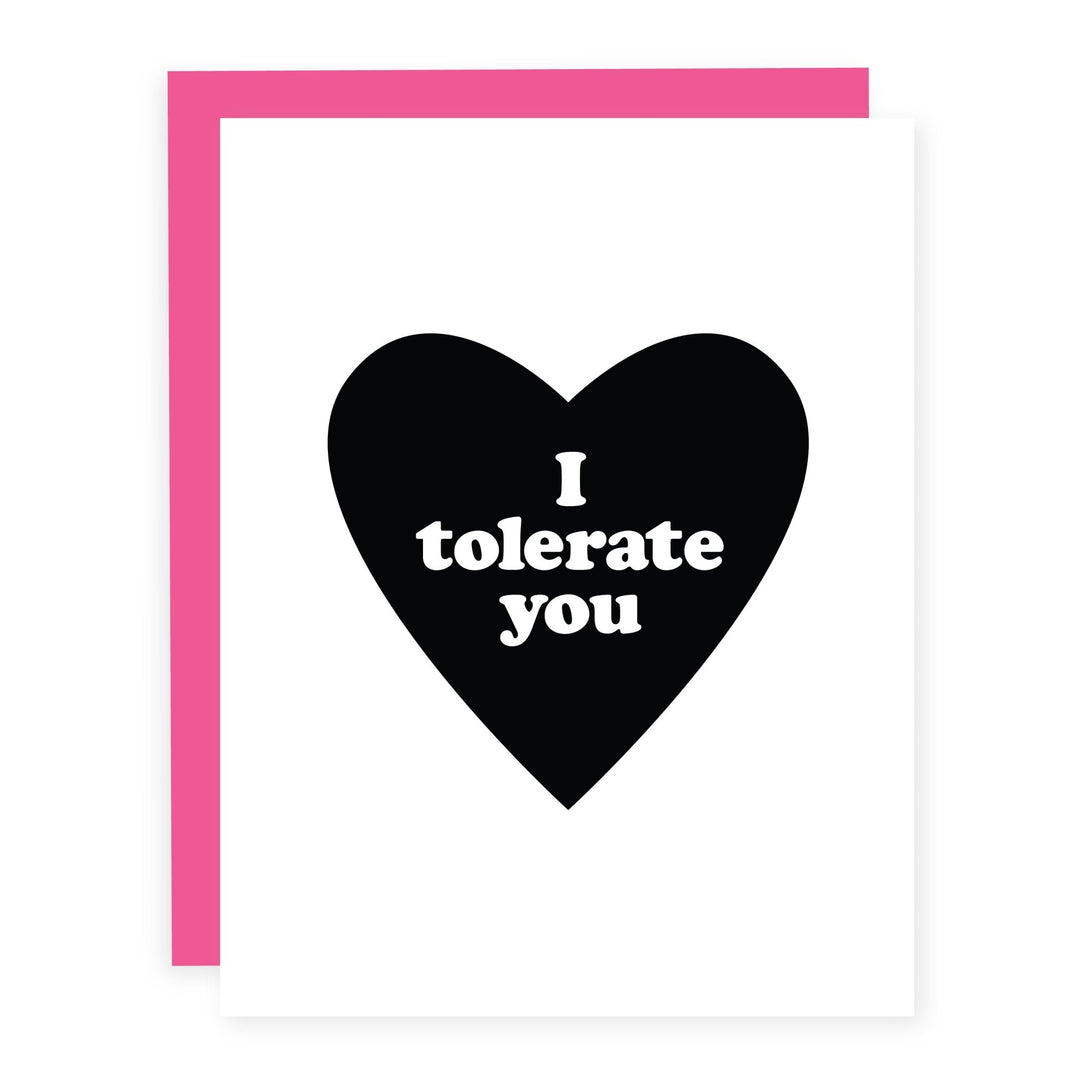 I Tolerate You | Card - Pretty by Her- handmade locally in Cambridge, Ontario