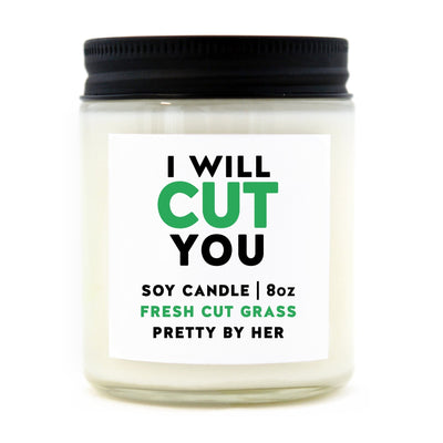 I Will Cut You | Candle - Pretty by Her- handmade locally in Cambridge, Ontario