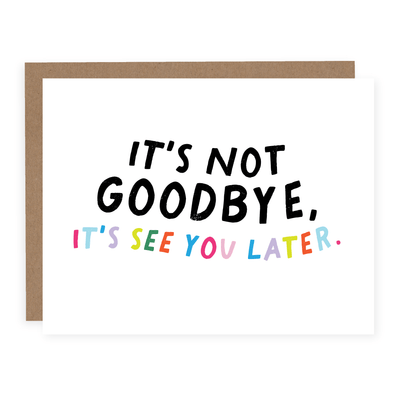 It's Not Goodbye | Card - Pretty by Her- handmade locally in Cambridge, Ontario