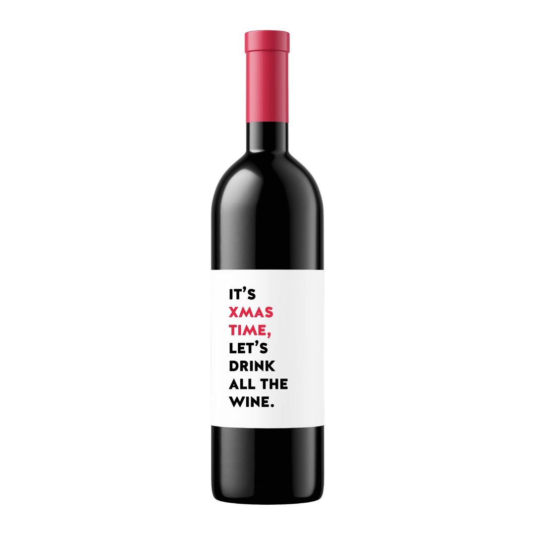It's Xmas Time Let's Drink All the Wine | Wine Label - Pretty by Her- handmade locally in Cambridge, Ontario