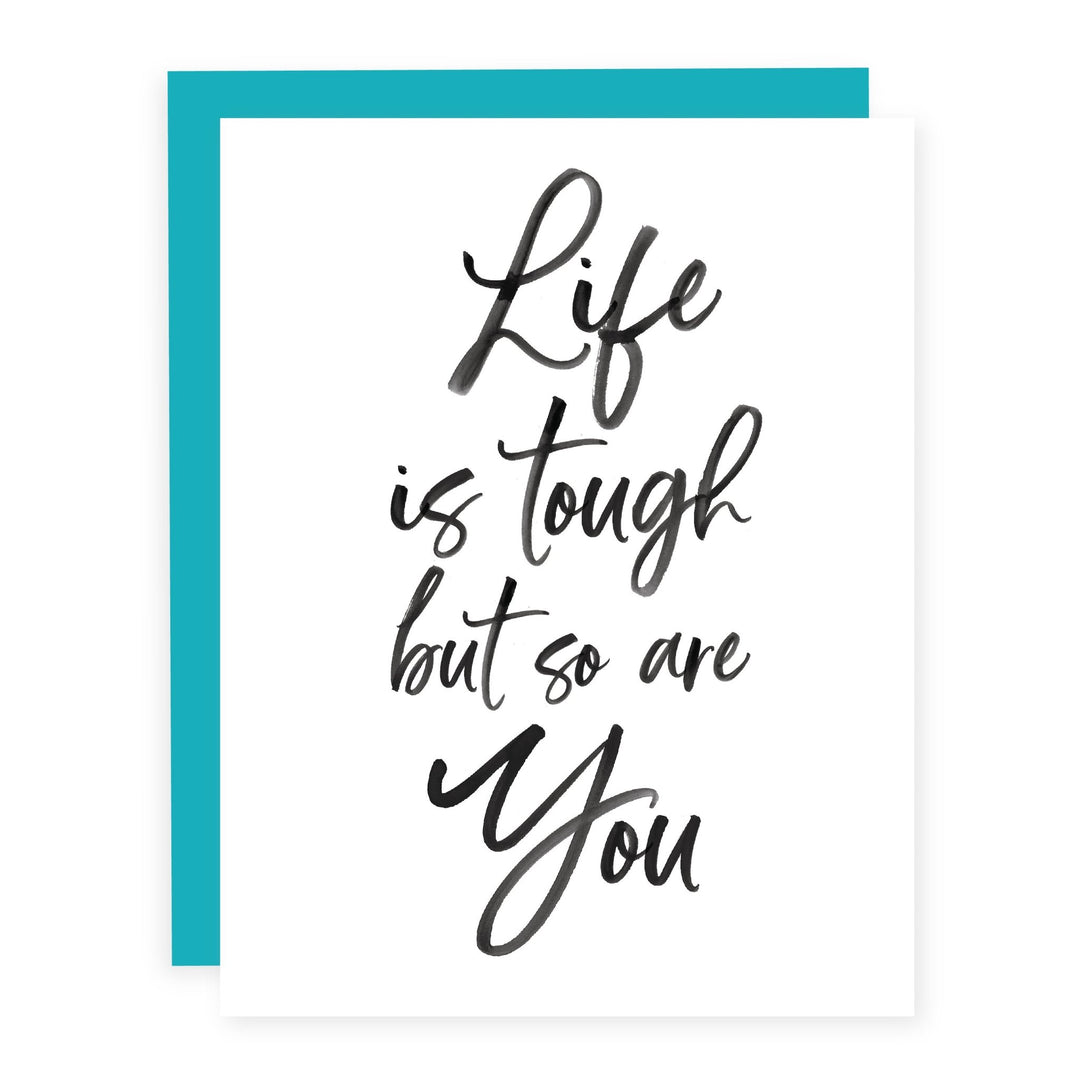 Life is Tough But So Are You | Card - Pretty by Her- handmade locally in Cambridge, Ontario
