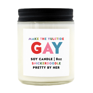 Make The Yuletide Gay | Soy Wax Candle - Pretty by Her- handmade locally in Cambridge, Ontario
