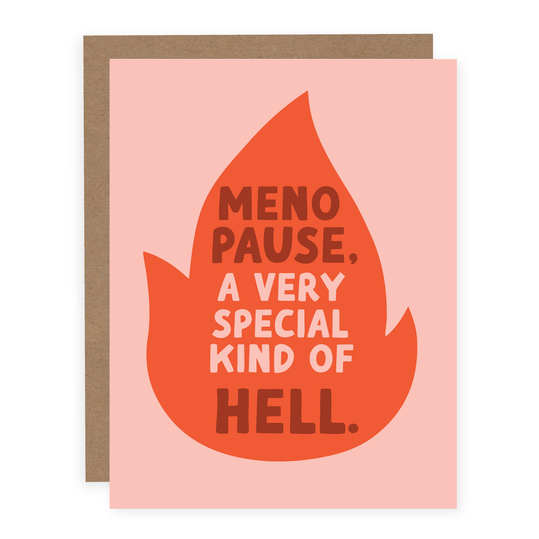 Menopause A Very Special Kind Of Hell | Card - Pretty by Her- handmade locally in Cambridge, Ontario