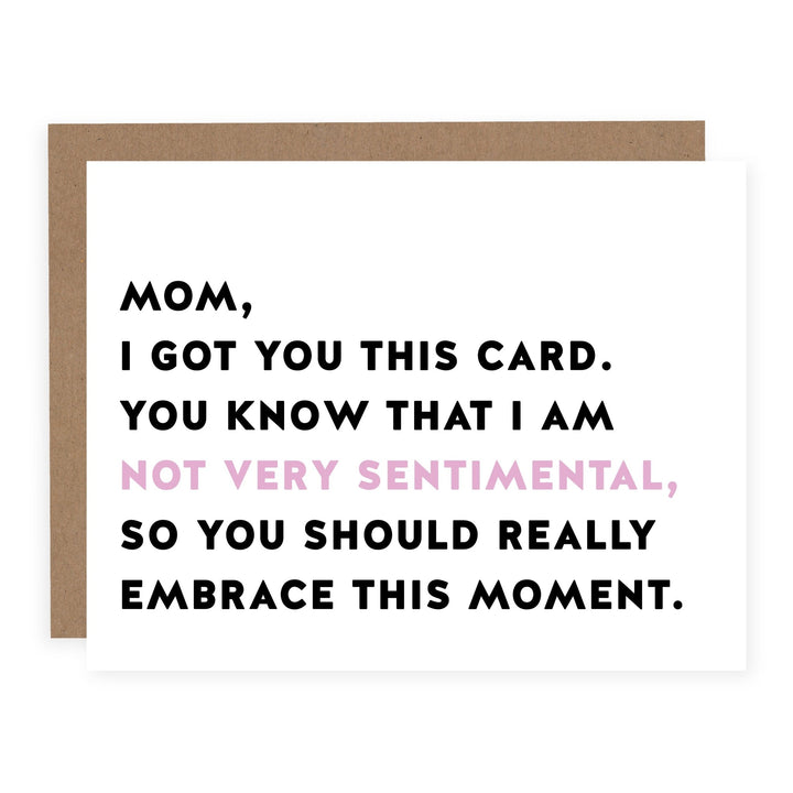 Mom I'm Not Very Sentimental | Card - Pretty by Her- handmade locally in Cambridge, Ontario