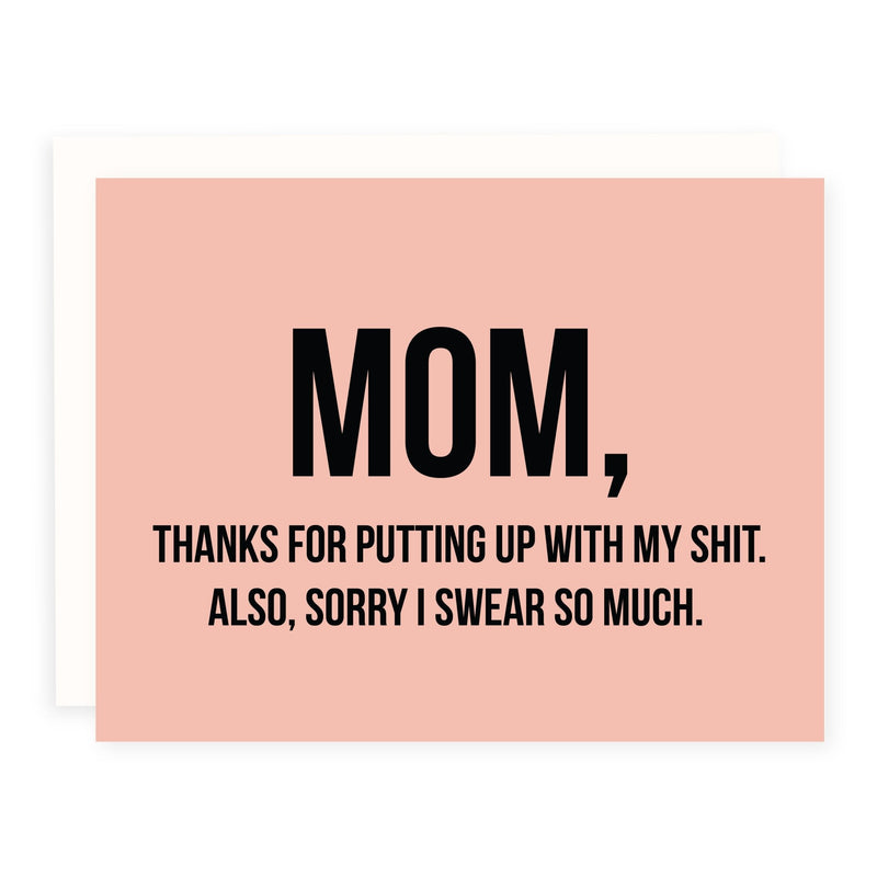 Mom Thanks for Putting up with my Shit | Card - Pretty by Her- handmade locally in Cambridge, Ontario