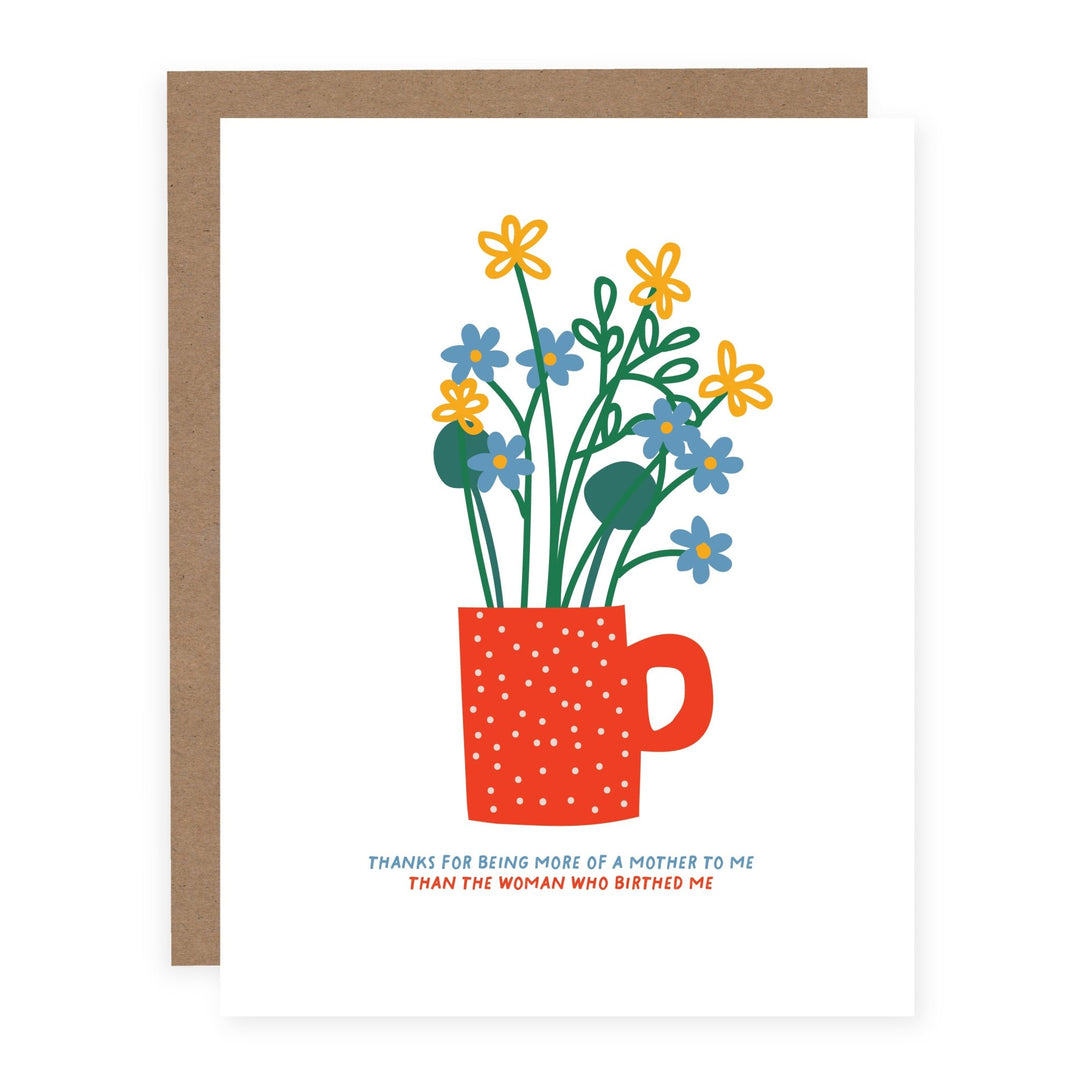 More of a Mother Than The Woman Who Birthed Me | Card - Pretty by Her- handmade locally in Cambridge, Ontario