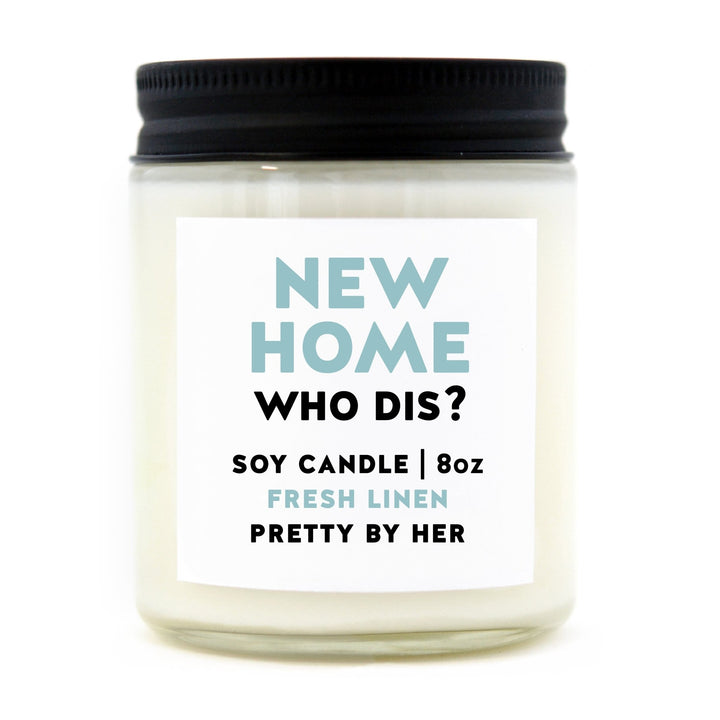 New Home Who Dis | Candle - Pretty by Her- handmade locally in Cambridge, Ontario