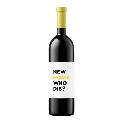 New Home Who Dis | Wine Label - Pretty by Her- handmade locally in Cambridge, Ontario