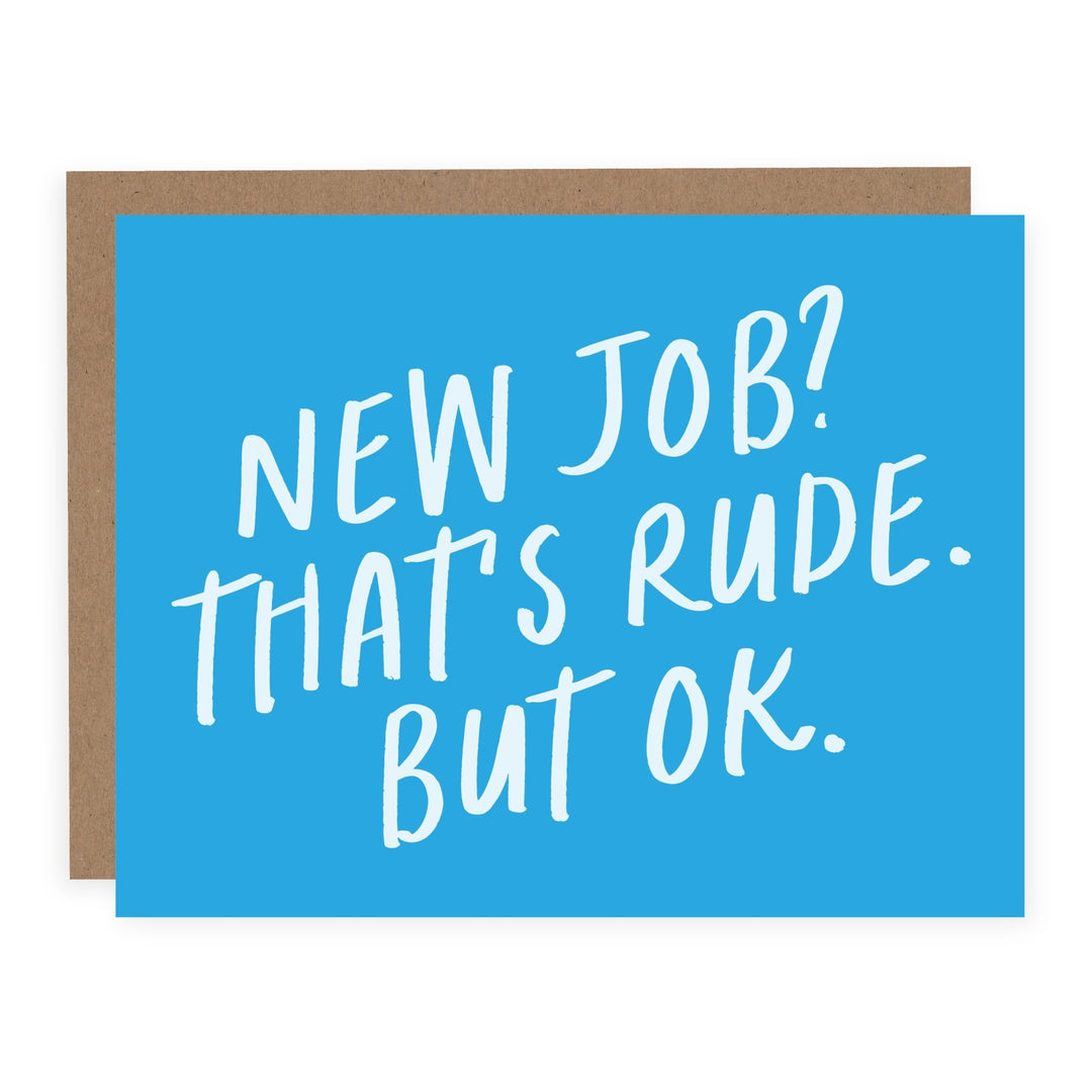 New Job? That's Rude | Card - Pretty by Her- handmade locally in Cambridge, Ontario