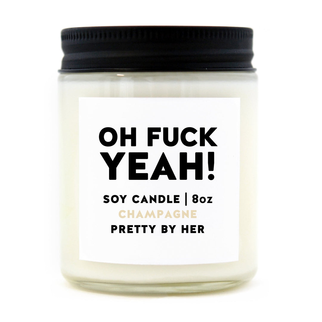 Oh Fuck Yeah! | Candle - Pretty by Her- handmade locally in Cambridge, Ontario