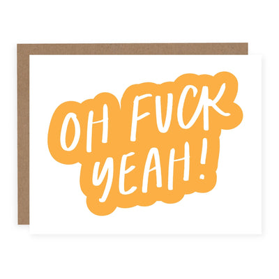 Oh Fuck Yeah | Card - Pretty by Her- handmade locally in Cambridge, Ontario
