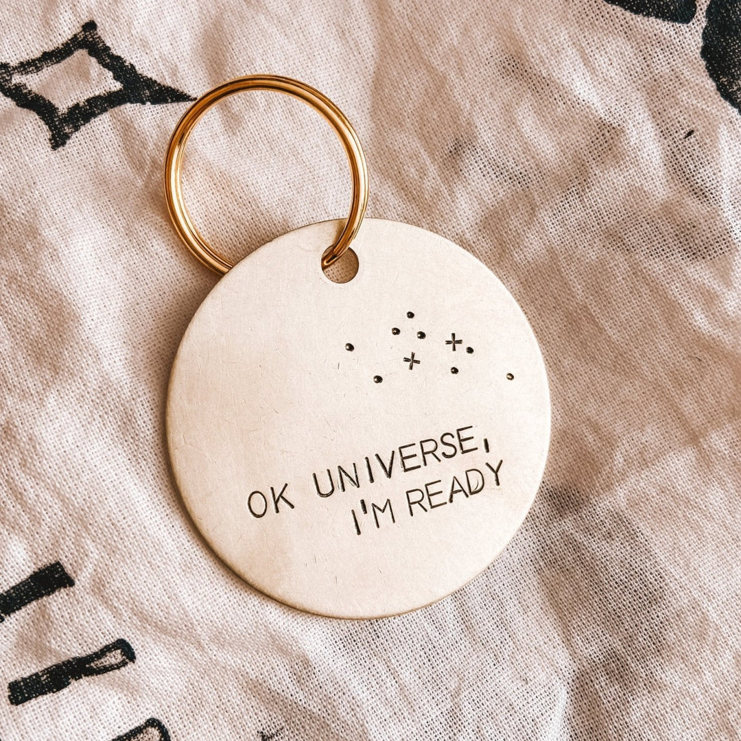 Ok Universe, I'm Ready Keychain | Models & Monsters - Pretty by Her- handmade locally in Cambridge, Ontario