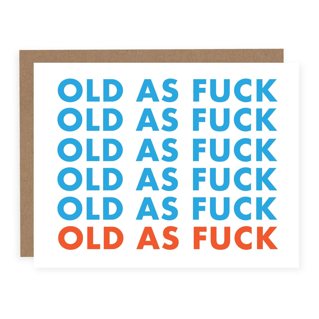 Old As Fuck | Card - Pretty by Her- handmade locally in Cambridge, Ontario
