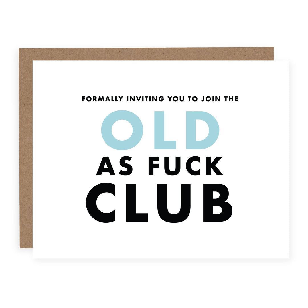 Old As Fuck Club | Card - Pretty by Her- handmade locally in Cambridge, Ontario
