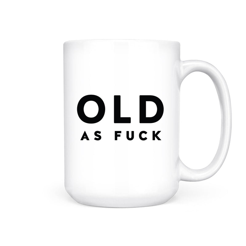 Old as Fuck | Mug - Pretty by Her- handmade locally in Cambridge, Ontario