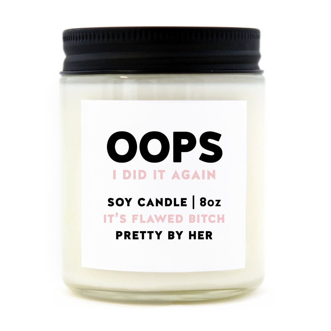 Oops I Did it Again - Slightly Flawed | Candle - Pretty by Her- handmade locally in Cambridge, Ontario