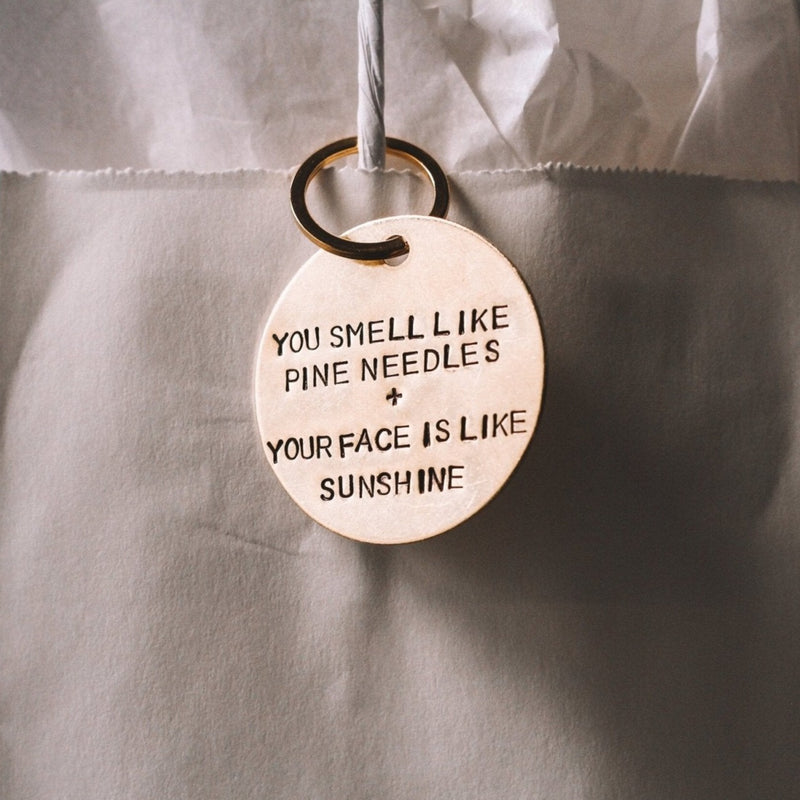 Pine Needles and a Face Like Sunshine XL Brass Keychain | Models & Monsters - Pretty by Her- handmade locally in Cambridge, Ontario