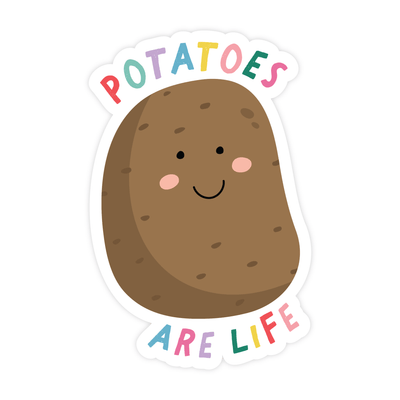 Potatoes Are Life | Sticker - Pretty by Her- handmade locally in Cambridge, Ontario