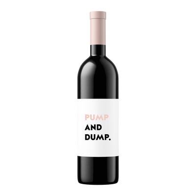 Pump and Dump | Wine Label - Pretty by Her- handmade locally in Cambridge, Ontario